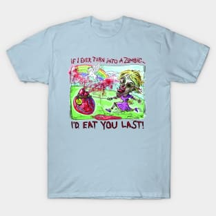 I'd Eat You Last Zombie Girl T-Shirt